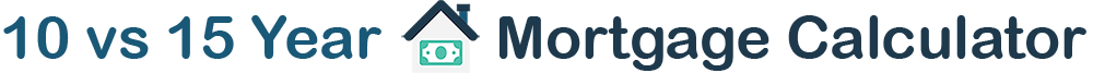 10 vs 15 Year Mortgages.