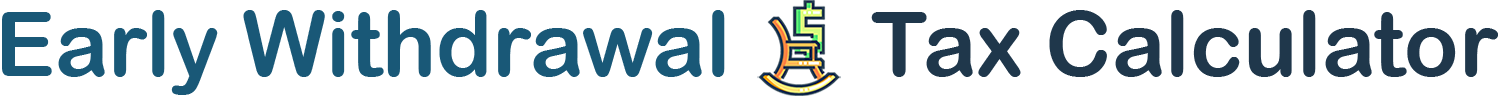 Early Withdrawal Tax Calculator.