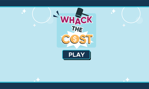 Whack The Cost Game.